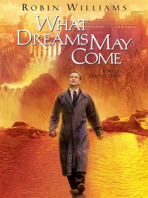 What Dreams May Come: A Journey into Hope and Resilience